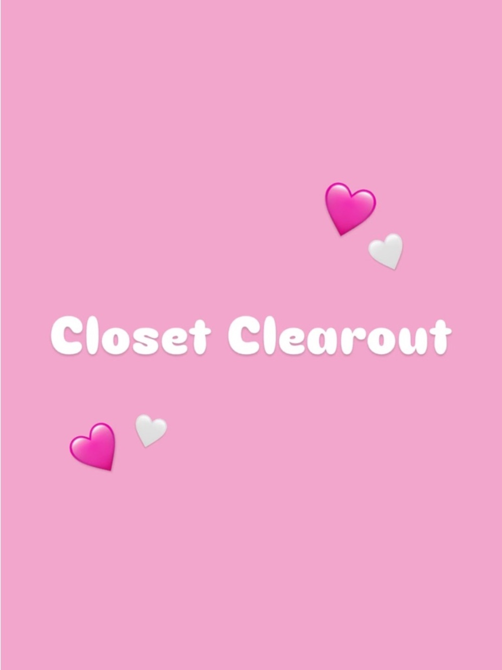 CLOSET CLEAROUT - EVERYTHING MUST GO